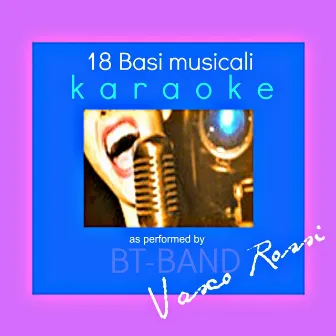 18 basi musicali (Karaoke Version Originally Performed by Vasco Rossi) by BT Band