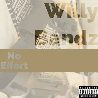 No Effort by Willy Bandz