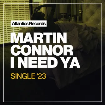 I Need Ya by Martin Connor