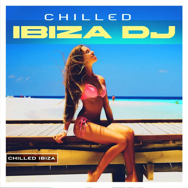 Chilled Ibiza DJ