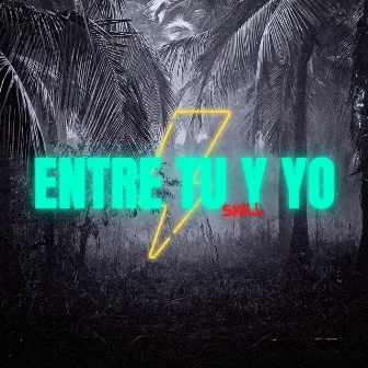 Entre Tu Y Yo by Skill