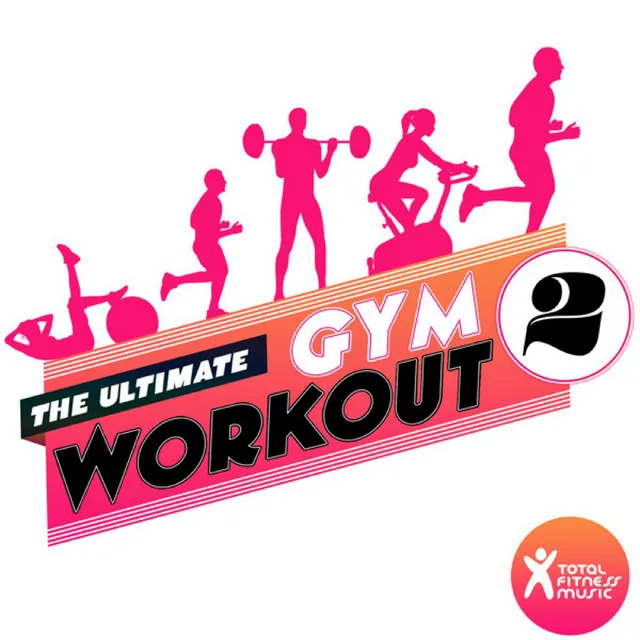 The Ultimate Gym Workout 2 : For gym workouts, running, cardio machines & general fitness