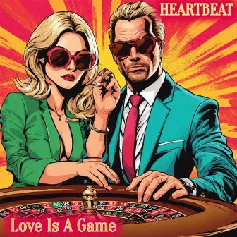 Love Is A Game by Heartbeat