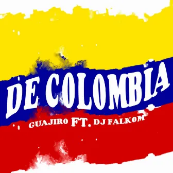 De Colombia by Guajiro