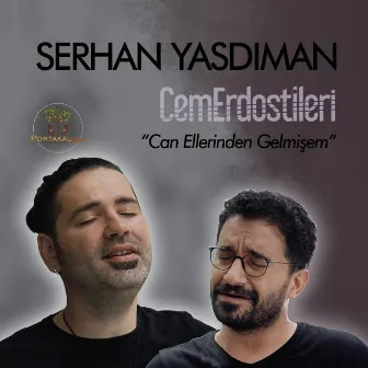 PortakalAltı Kayıtları: Can Ellerinden Gelmişem by Serhan Yasdıman