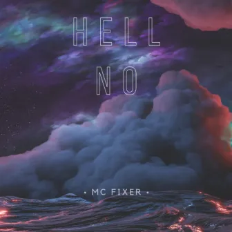 Hell No by MC Fixer