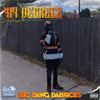 414 Degreez (Deluxe) by Big Dawg Dabricks & Woodgrain414