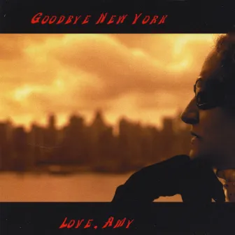 Goodbye New York by Amy Coleman