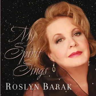 My Spirit Sings by Roslyn Barak