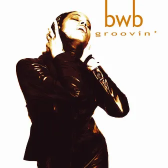 Groovin' by BWB