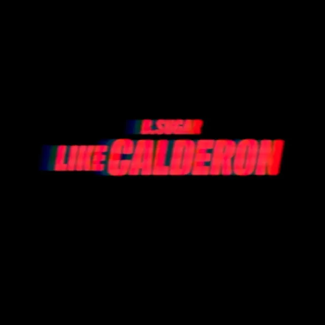 Like Calderon