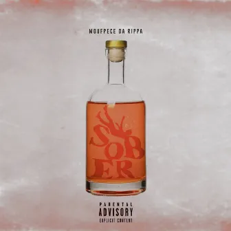 Sober by Moufpece Da Rippa