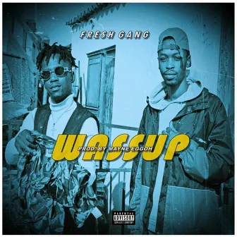 Wassup by Fresh Gang