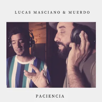 Paciencia by Lucas Masciano