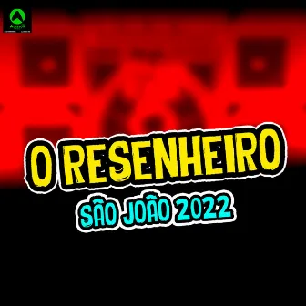 São João 2022 by O Resenheiro