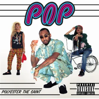 POP by Polyester the Saint