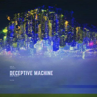 Deceptive Machine by Ian Jury