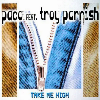 Take Me High by Paco