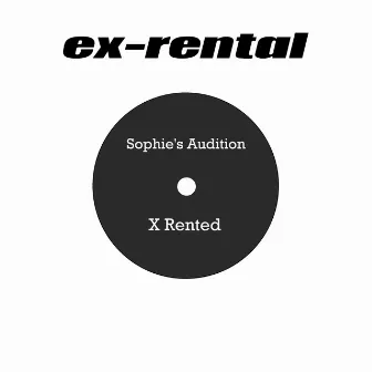 Sophie's Audition: X Rented by Ex-Rental