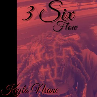 3 Six Flow by Keylo Nsane