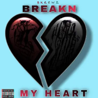 Breakn My Heart by Skrewz