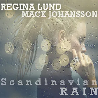 Scandinavian Rain (feat. Mack Johansson) by Regina Lund