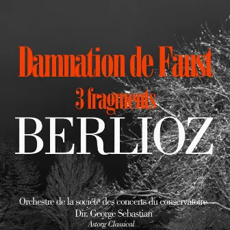 Berlioz: trois Fragments de la Damnation de Faust by George Sebastian