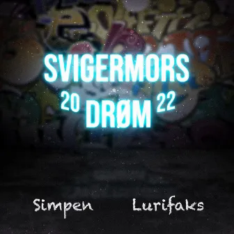 Svigermors Drøm 2022 by Simpen