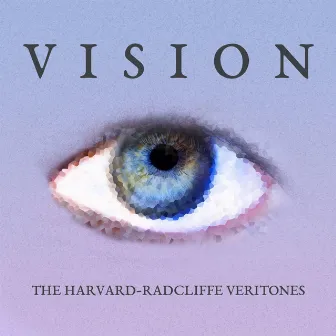 VISION by The Harvard-Radcliffe Veritones