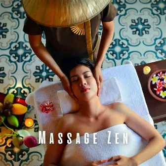 Massage Zen: Chill Music for Restorative Healing by Zen Living