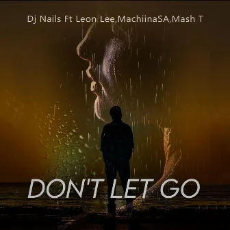 Don't Let Go by DJ Nails