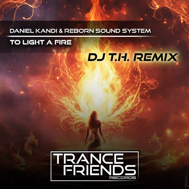 To Light a Fire - DJ T.H. Remix (Radio Edit)