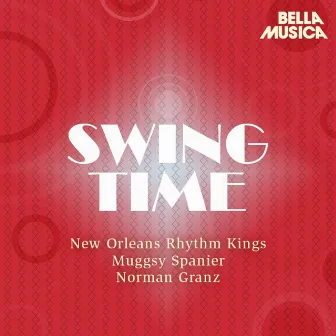 Swing Time: New Orleans Rhythm Kings - Muggsy Spanier - Norman Granz Jam Session by Norman Granz Jam Session