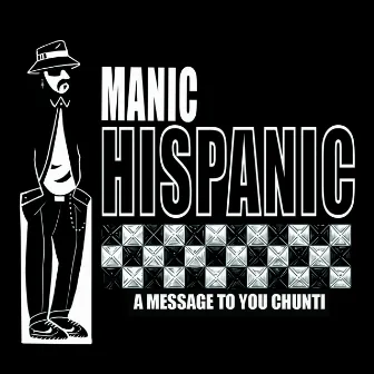 A Message to You Chunti by Manic Hispanic