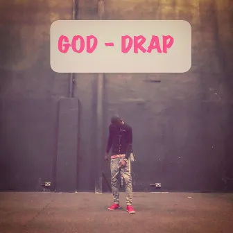 Drap by GOD