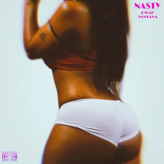 Nasty by Gwap Santana