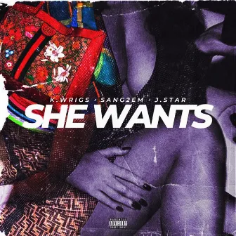 She Wants by K. Wrigs