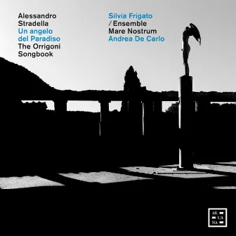 Stradella: Un angelo del Paradiso - The Orrigoni Songbook by Ensemble Mare Nostrum