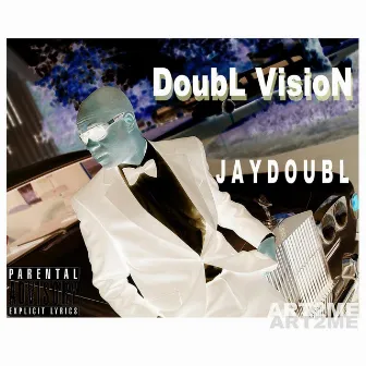 Doubl Vision by JayDoubL