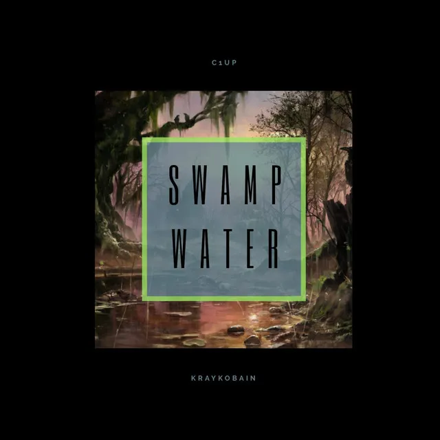 SwampWater (016) [feat. KrayKobain]