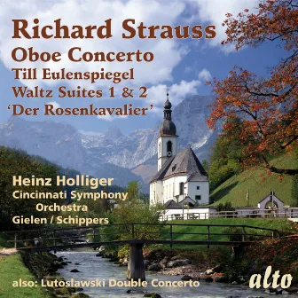 Richard Strauss: Oboe Concerto; Till Eulenspiegel; Rosenkavalier Waltzes; Lutoslawski: Double Concerto by Ursula Holliger