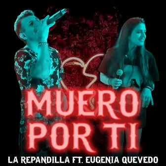 Muero por Ti (En Vivo) by La Repandilla