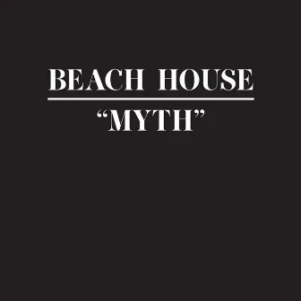 Myth by Beach House