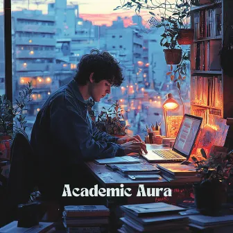 Academic Aura: LOFI Study Rhythms by Lofi Blissful Music