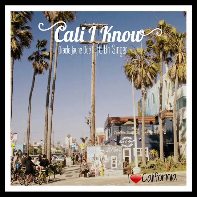 Cali I Know (I Love California)