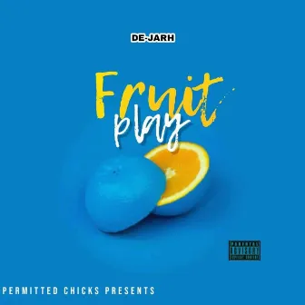 Fruit Play by Permitted Gang