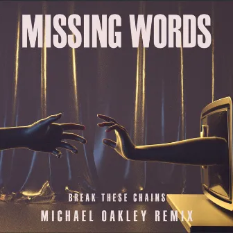 Break These Chains (Remix) by Missing Words