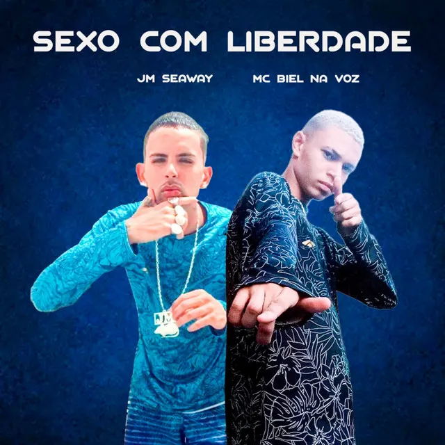 Sexo Com Liberdade (feat. Biel na Voz)