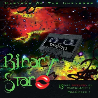 Masters of the Universe by Binary Star