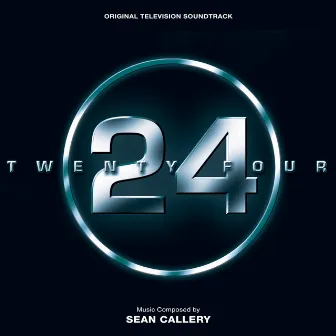 24 (Original Television Soundtrack) by Sean Callery